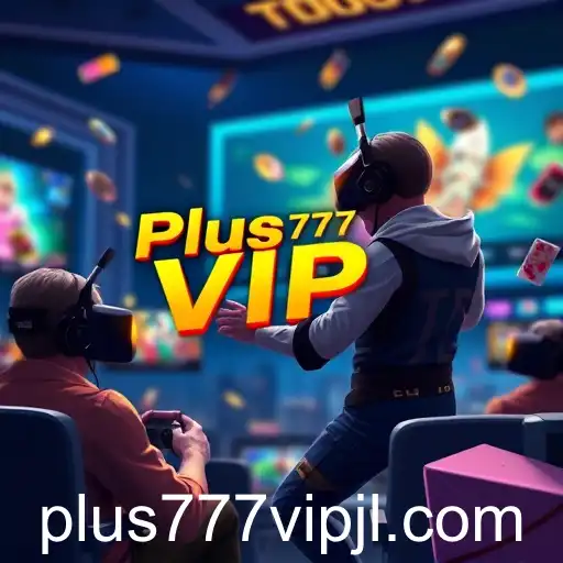 Emergence of Plus777 VIP in Gaming Industry